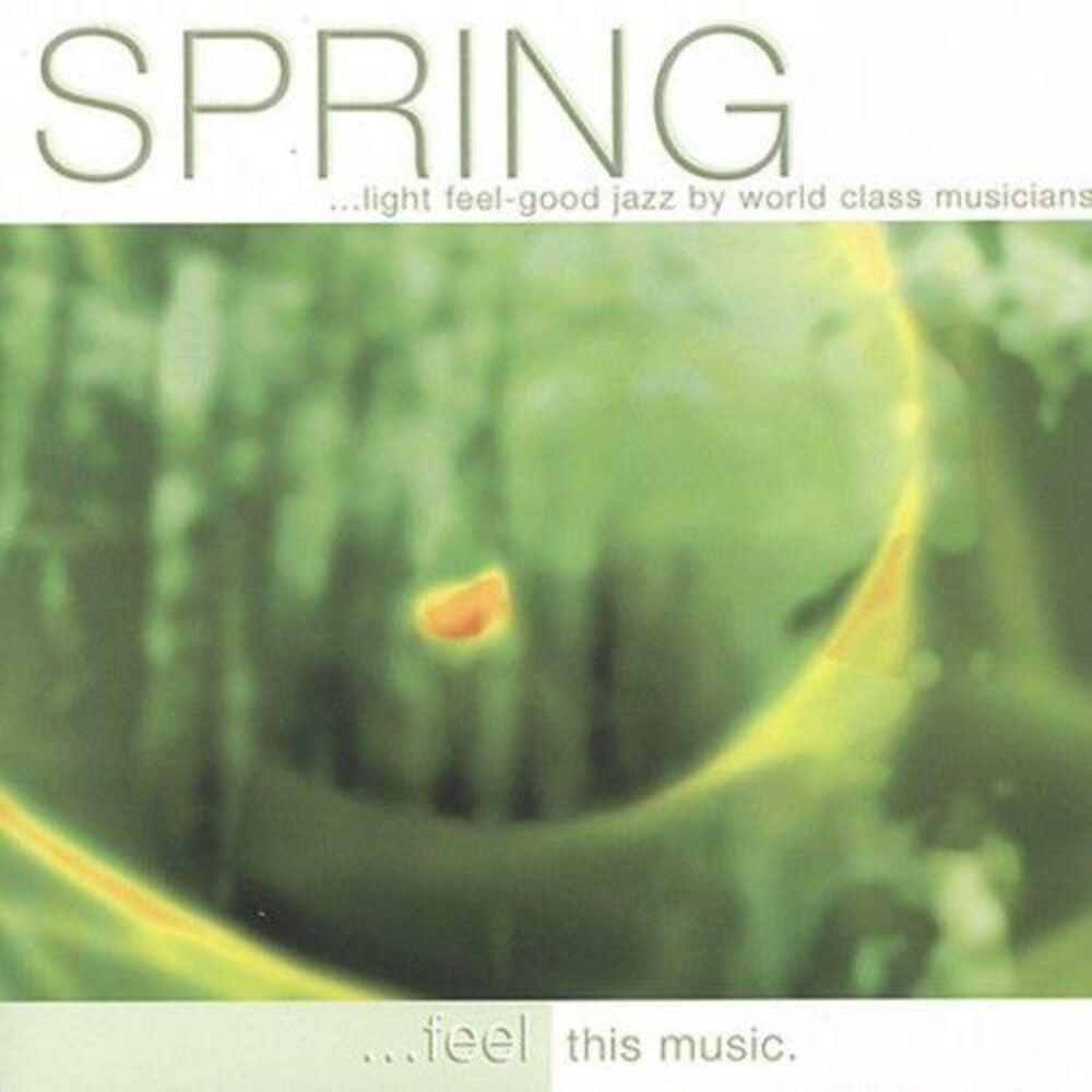 Various Artists - Spring...Light Feel-Good Jazz By World Class Musicians
